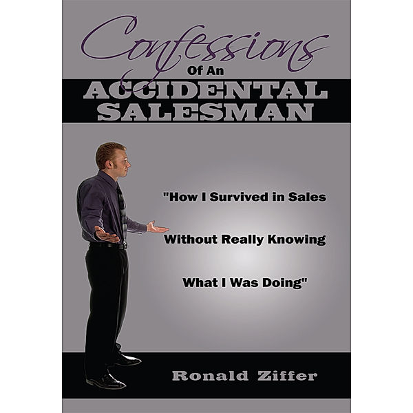 Confessions of an Accidental Salesman, Ronald Ziffer