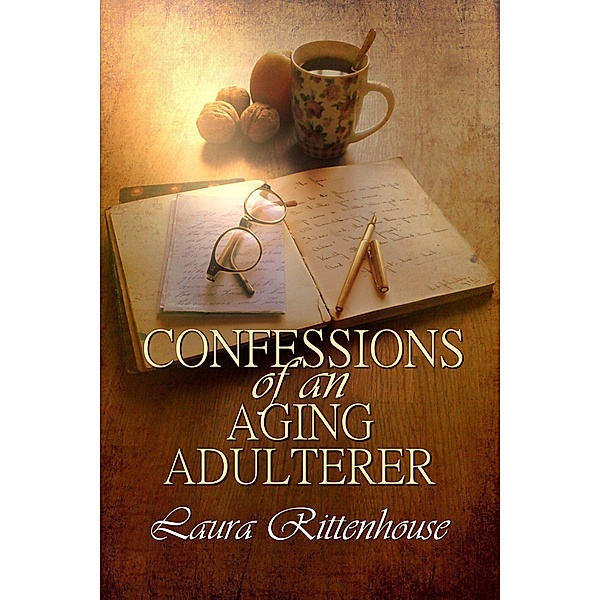 Confessions of an Aging Adulterer, Laura Rittenhouse