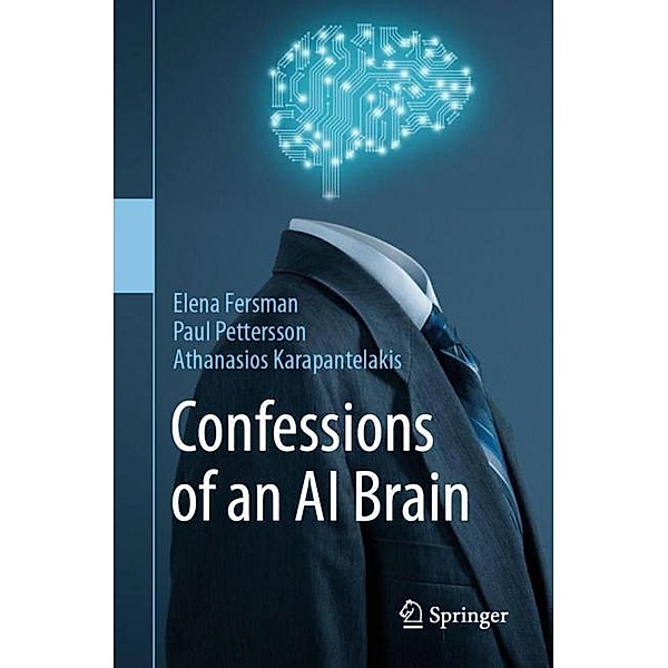 Confessions of an AI Brain, Elena Fersman, Paul Pettersson, Athanasios Karapantelakis