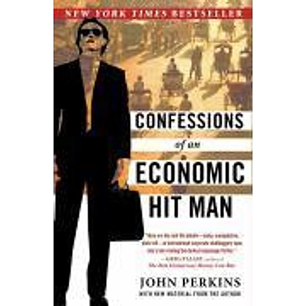 Confessions Of An Economic Hit Man, John Perkins