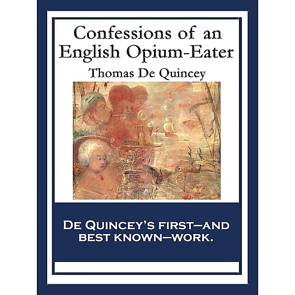 Confessions of an English Opium-Eater, Thomas de Quincey
