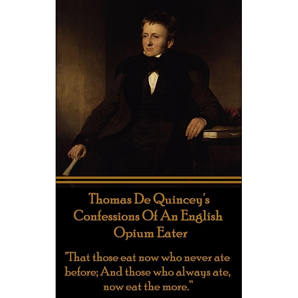 Confessions Of An English Opium Eater, Thomas De Quincey