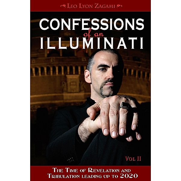 Confessions of an Illuminati, Volume II / CCC Publishing, Leo Lyon Zagami
