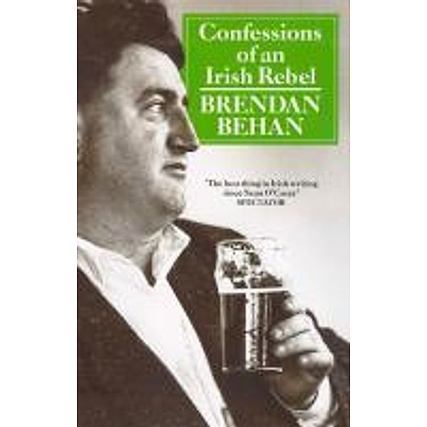 Confessions Of An Irish Rebel, Brendan Behan