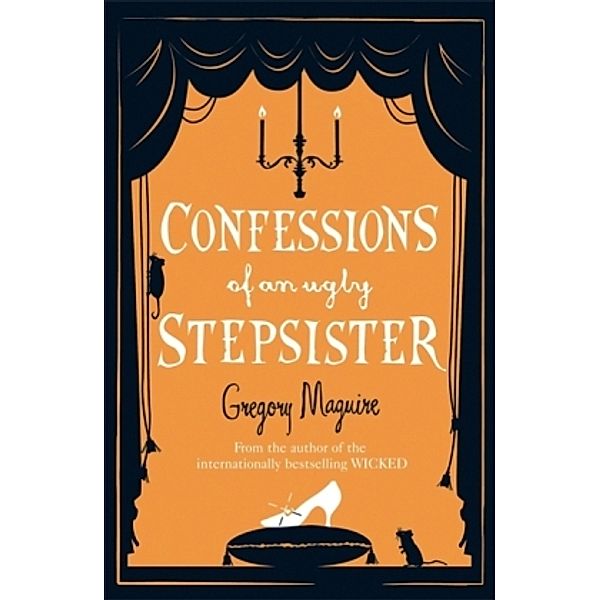 Confessions of An Ugly Stepsister, Gregory Maguire