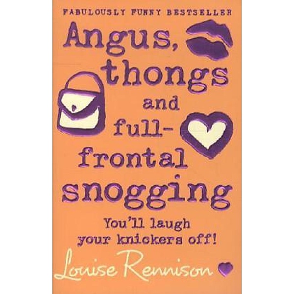 Confessions of Georgia Nicolson / Book 1 / Angus, thongs and full-frontal snogging, Louise Rennison
