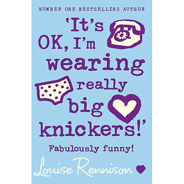 Confessions of Georgia Nicolson / Book 2 / 'It's OK, I'm wearing really big knickers!', Louise Rennison