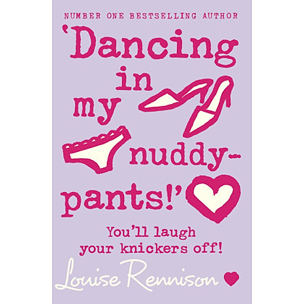 Confessions of Georgia Nicolson / Book 4 / 'Dancing in my nuddy-pants!', Louise Rennison