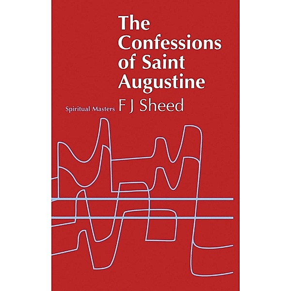 Confessions of Saint Augustine, Frank J. Sheed