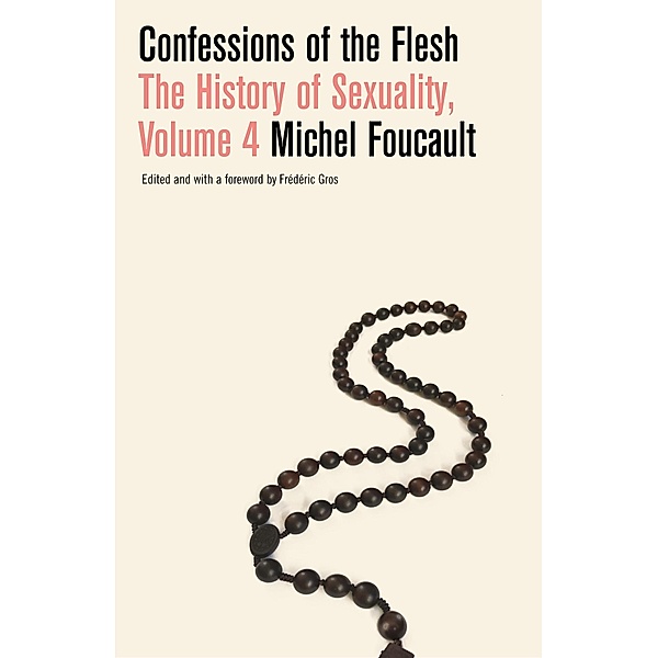 Confessions of the Flesh / Pantheon, Michel Foucault