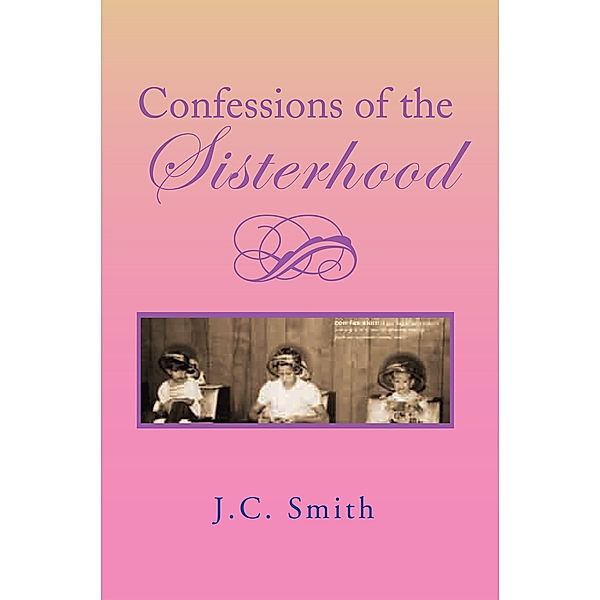 Confessions of the Sisterhood, J.c. Smith