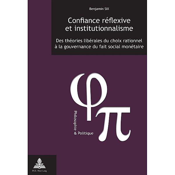 Confiance reflexive et institutionnalisme, Benjamin Six