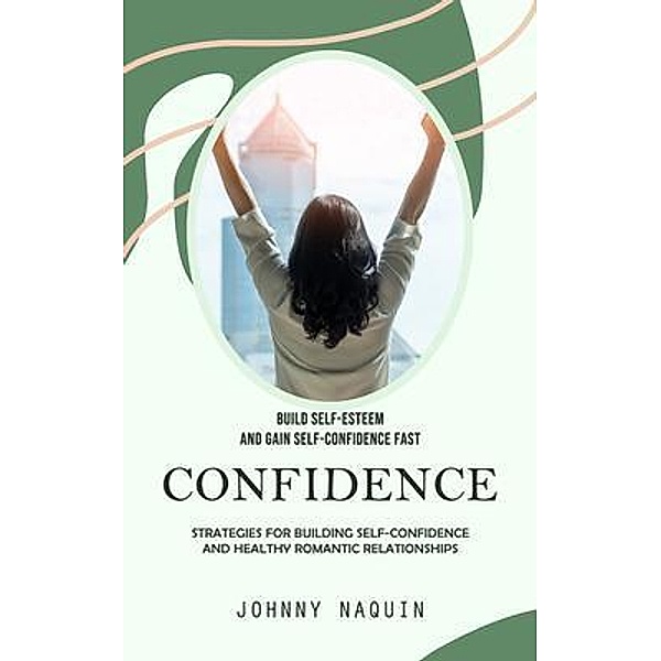 Confidence, Johnny Naquin