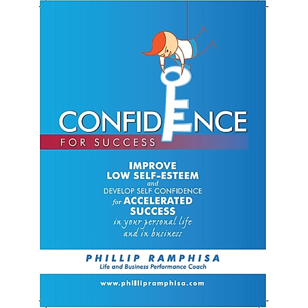 Confidence for Success / Phillip Ramphisa, Phillip Ramphisa