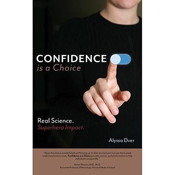 Confidence is a Choice / American Confidence Institute, Alyssa Dver
