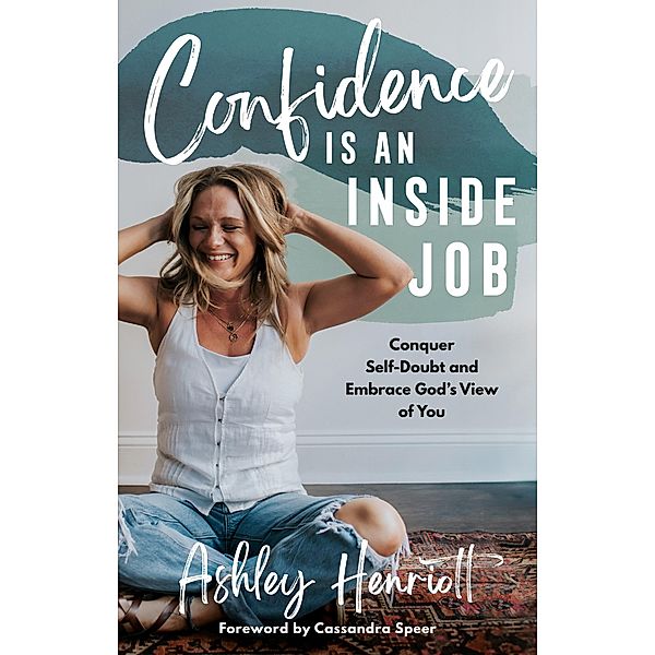 Confidence Is an Inside Job, Ashley Henriott