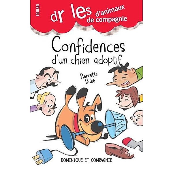 Confidences d'un chien adoptif / Dominique et compagnie, Pierrette Dube