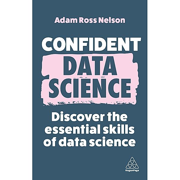 Confident Data Science, Adam Ross Nelson