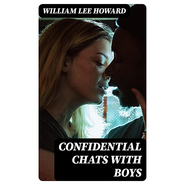 Confidential Chats with Boys, William Lee Howard