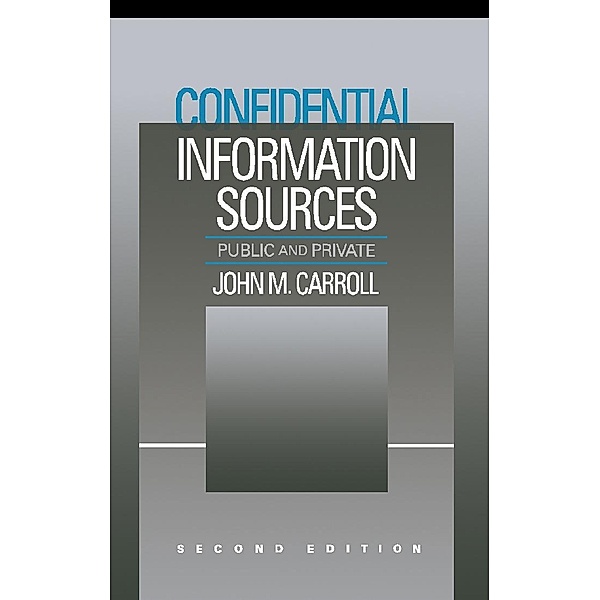 Confidential Information Sources, John M. Carroll