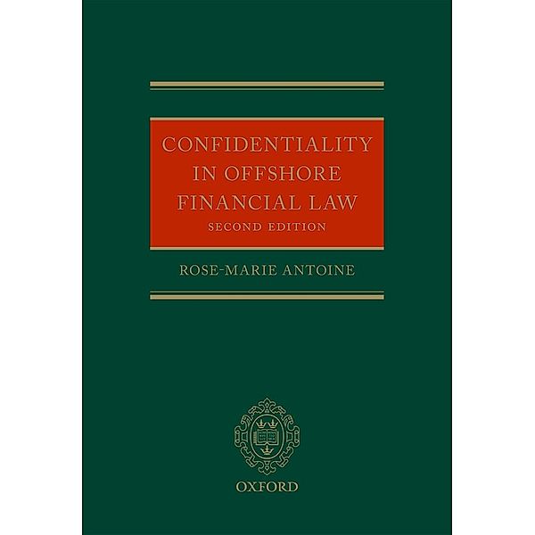 Confidentiality in Offshore Financial Law, Rose-Marie Antoine