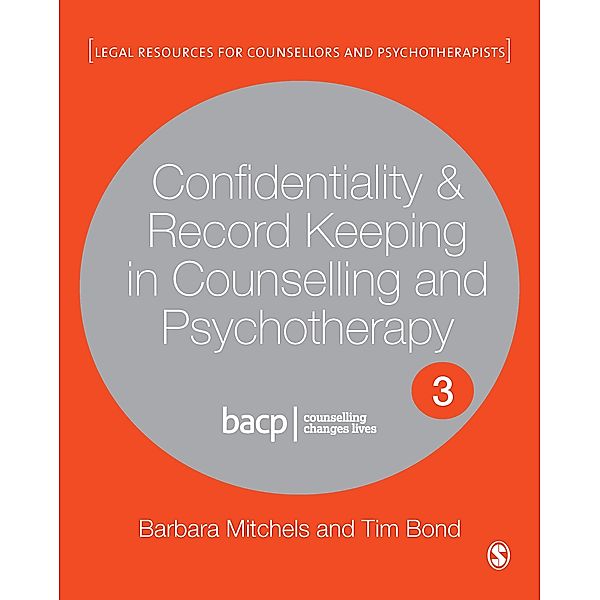 Confidentiality & Record Keeping in Counselling & Psychotherapy / Legal Resources Counsellors & Psychotherapists, Barbara Mitchels, Tim Bond