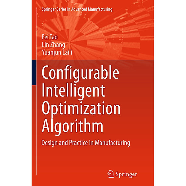 Configurable Intelligent Optimization Algorithm, Fei Tao, Lin Zhang, Yuanjun Laili