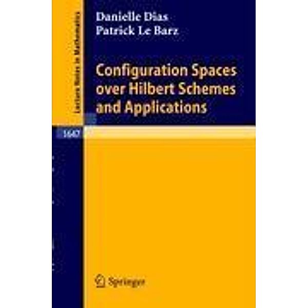 Configuration Spaces over Hilbert Schemes and Applications, Danielle Dias, Patrick Le Barz