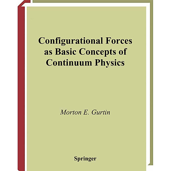 Configurational Forces as Basic Concepts of Continuum Physics, Morton E. Gurtin