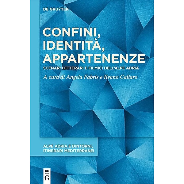 Confini, identità, appartenenze / Alpe Adria e dintorni, itinerari mediterranei Bd.1