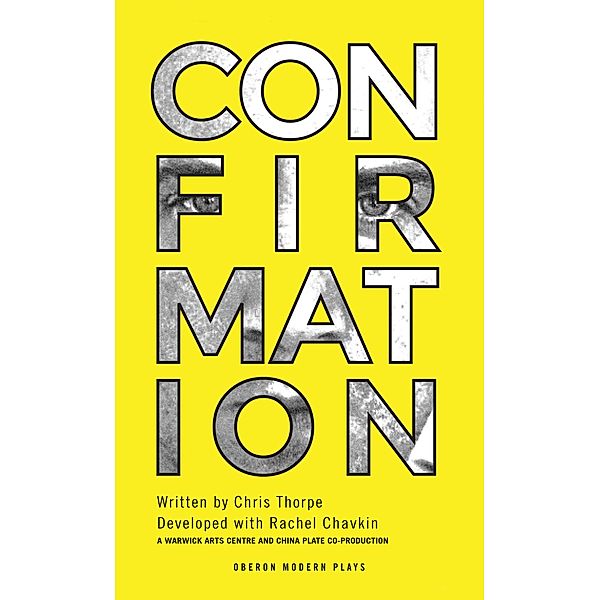 Confirmation / Oberon Modern Plays, Chris Thorpe, Rachel Chavkin