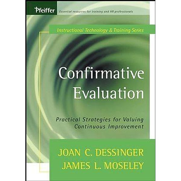 Confirmative Evaluation / Tech Training Series, Joan C. Dessinger, James L. Moseley