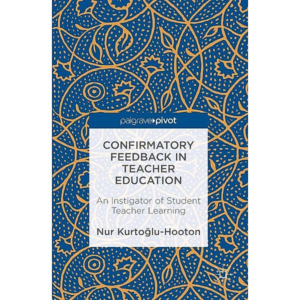 Confirmatory Feedback in Teacher Education, Nur Kurtoglu-Hooton