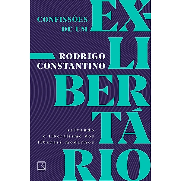 Confissões de um ex-libertário, Rodrigo Constantino
