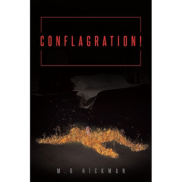 Conflagration!, M. D. Hickman