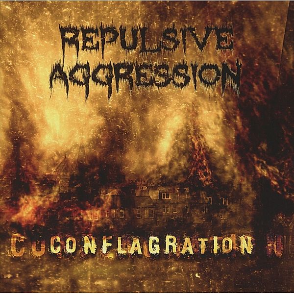Conflagration, Repulsive Aggression