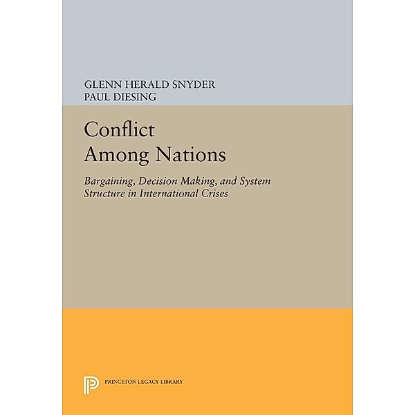 Conflict Among Nations / Princeton Legacy Library Bd.1597, Glenn Herald Snyder, Paul Diesing