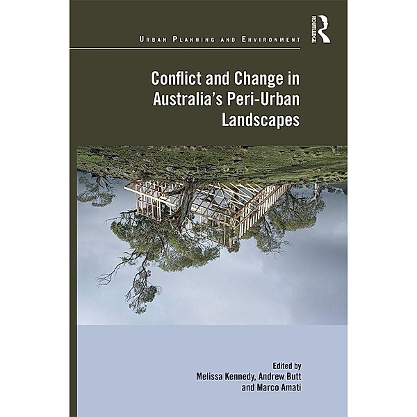 Conflict and Change in Australia's Peri-Urban Landscapes, Melissa Kennedy, Andrew Butt, Marco Amati