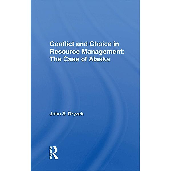 Conflict And Choice In Resource Management, John S. Dryzek