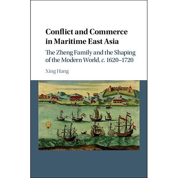 Conflict and Commerce in Maritime East Asia, Xing Hang