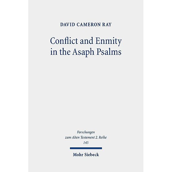Conflict and Enmity in the Asaph Psalms, David Cameron Ray