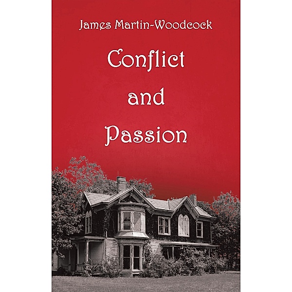 Conflict and Passion, James Martin-Woodcock