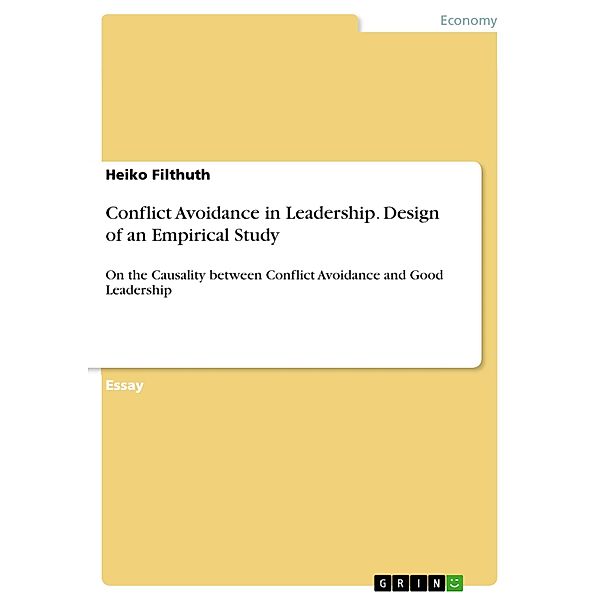 Conflict Avoidance in Leadership. Design of an Empirical Study, Heiko Filthuth