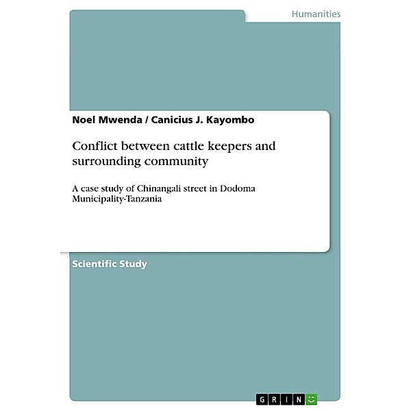 Conflict between cattle keepers and surrounding community, Noel Mwenda, Canicius J. Kayombo