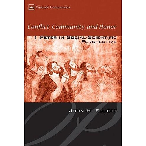 Conflict, Community, and Honor / Cascade Companions, John H. Elliott