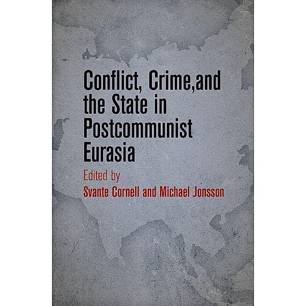 Conflict, Crime, and the State in Postcommunist Eurasia