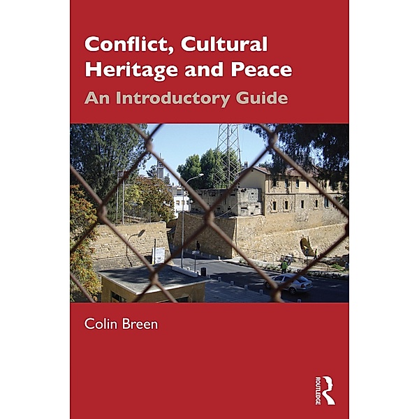 Conflict, Cultural Heritage and Peace, Colin Breen