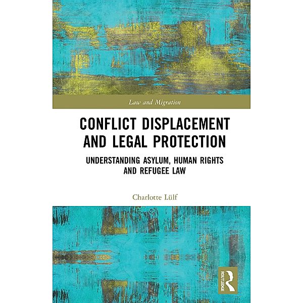 Conflict Displacement and Legal Protection, Charlotte Lülf