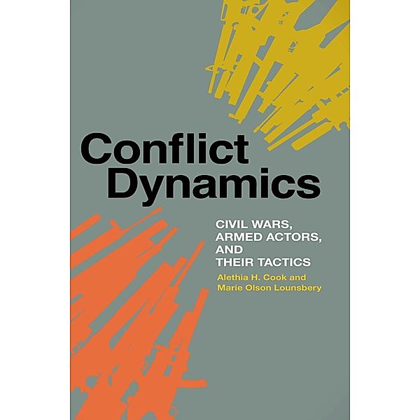 Conflict Dynamics / Studies in Security and International Affairs Ser. Bd.4, Alethia H. Cook, Marie Olson Lounsbery
