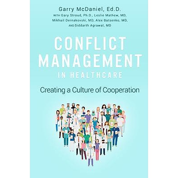 Conflict Management in Healthcare / Koehler Books, Garry Mcdaniel